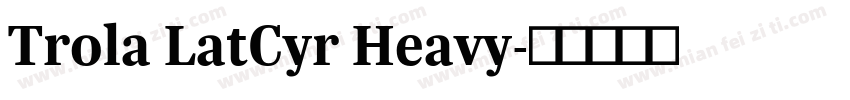 Trola LatCyr Heavy字体转换